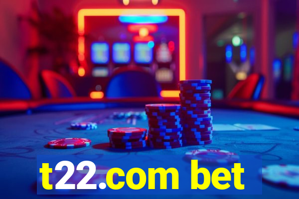 t22.com bet